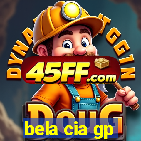 bela cia gp